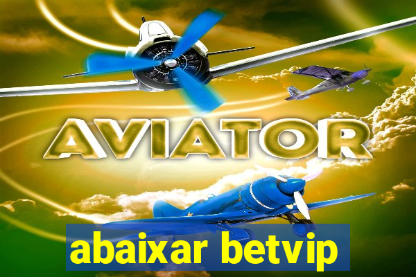 abaixar betvip